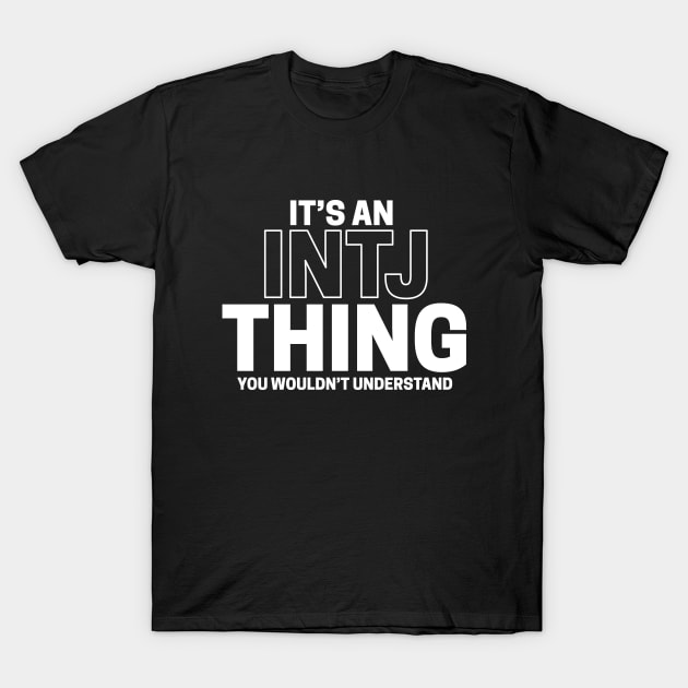 It's An INTJ Thing - Myers Briggs - 16 Personality Types, INTJ Personality Type Tshirt, MBTI triblend Short sleeve T Shirt, Myers Briggs Inspired Top Tee, Pop Psychology Gifts T-Shirt by Inspirit Designs